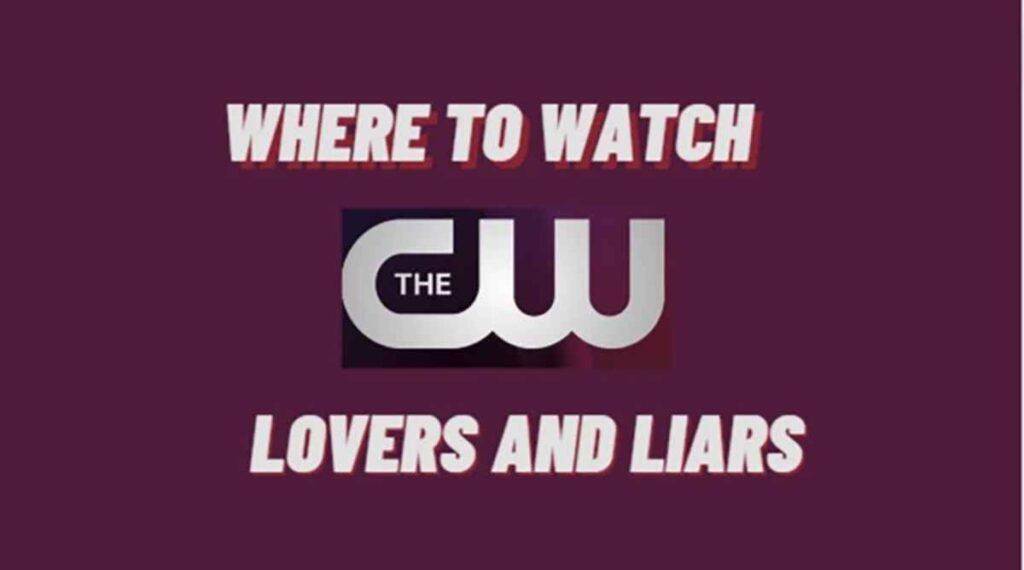 The CW Lovers And Liars